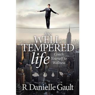 The Well-Tempered Life