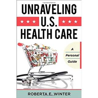 Unraveling U.S. Health Care
