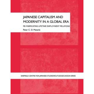 Japanese Capitalism and Modernity in a Global Era