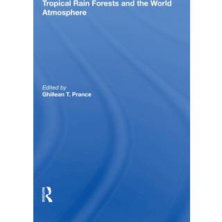 Tropical Rain Forests And The World Atmosphere