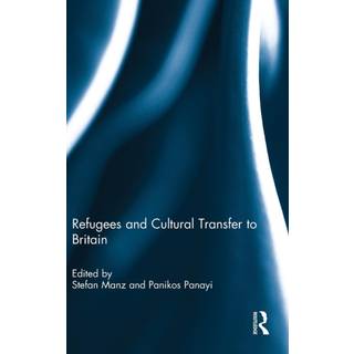 Refugees and Cultural Transfer to Britain