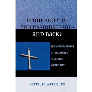 From Piety to Professionalism D and Back?