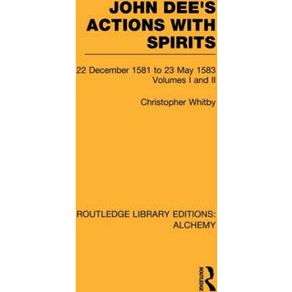 John Dee's Actions with Spirits (Volumes 1 and 2)