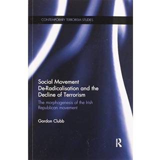 Social Movement De-Radicalisation and the Decline of Terrorism