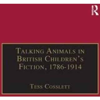 Talking Animals in British Children's Fiction, 1786–1914