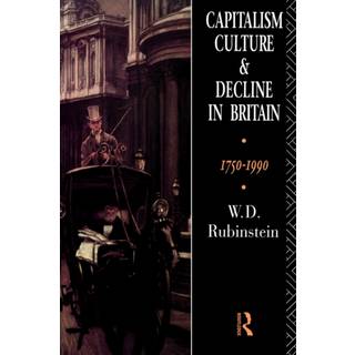 Capitalism, Culture and Decline in Britain