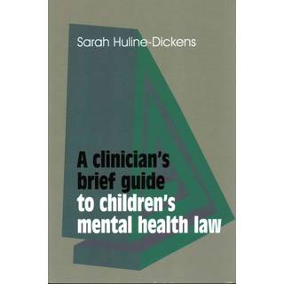 A Clinician's Brief Guide to Children's Mental Health Law