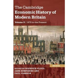 The Cambridge Economic History of Modern Britain
