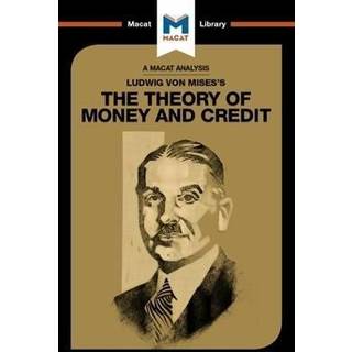 An Analysis of Ludwig von Mises's The Theory of Money and Credit