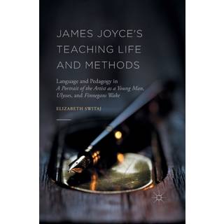 James Joyce's Teaching Life and Methods