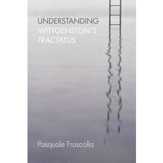 Understanding Wittgenstein's Tractatus