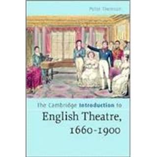 The Cambridge Introduction to English Theatre, 1660-1900