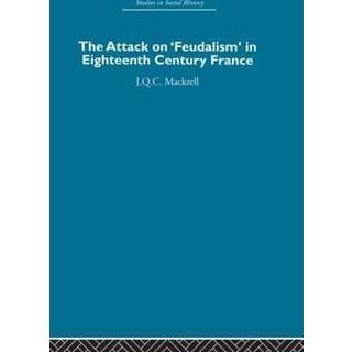 The Attack on Feudalism in Eighteenth-Century France