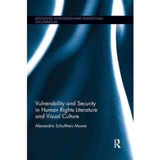 Vulnerability and Security in Human Rights Literature and Visual Culture