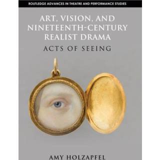 Art, Vision, and Nineteenth-Century Realist Drama