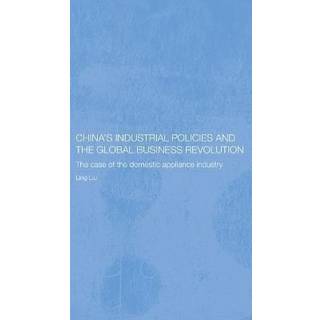 China's Industrial Policies and the Global Business Revolution