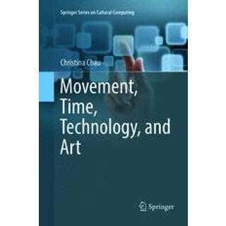 Movement, Time, Technology, and Art