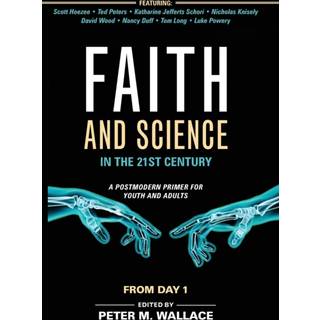 Faith and Science in the 21st Century