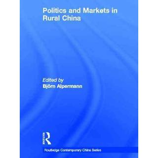 Politics and Markets in Rural China