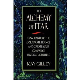 The Alchemy of Fear