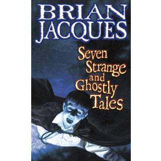Seven Strange And Ghostly Tales