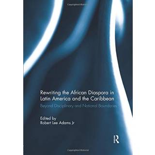Rewriting the African Diaspora in Latin America and the Caribbean