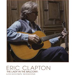 Eric Clapton - The Lady In The Balcony - Lockdown Sessions