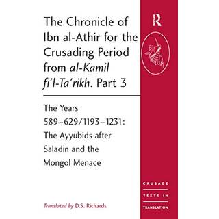 The Chronicle of Ibn al-Athir for the Crusading Period from al-Kamil fi'l-Ta'rikh. Part 3