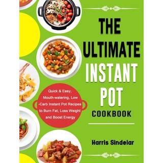 The Ultimate Instant Pot Cookbook