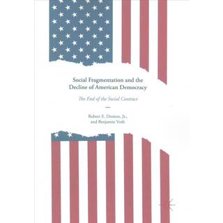 Social Fragmentation and the Decline of American Democracy