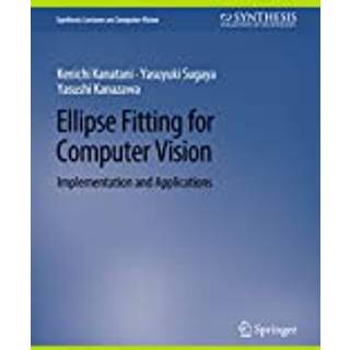 Ellipse Fitting for Computer Vision
