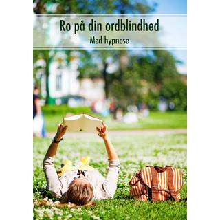 Ro på din ordblindhed med hypnose