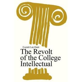 The Revolt of the College Intellectual