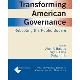 Transforming American Governance: Rebooting the Public Square