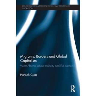 Migrants, Borders and Global Capitalism