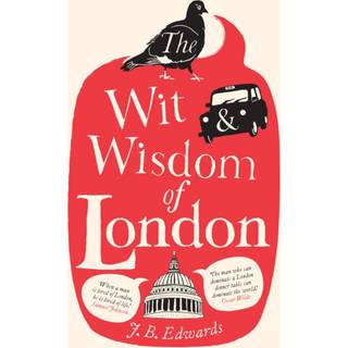 The Wit and Wisdom of London