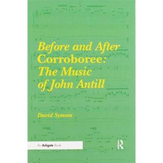 Before and After Corroboree: The Music of John Antill