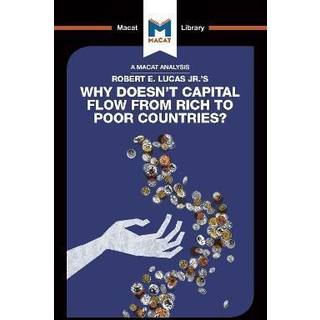 An Analysis of Robert E. Lucas Jr.'s Why Doesn't Capital Flow from Rich to Poor Countries?