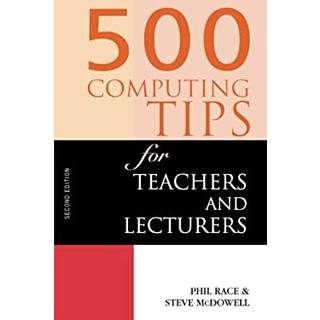 500 Computing Tips for Teachers and Lecturers