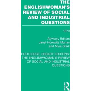 The Englishwoman's Review of Social and Industrial Questions