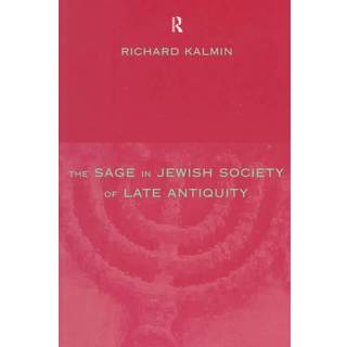 The Sage in Jewish Society of Late Antiquity