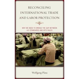 Reconciling International Trade and Labor Protection