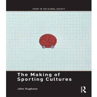 The Making of Sporting Cultures