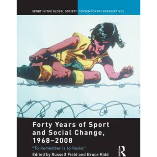 Forty Years of Sport and Social Change, 1968-2008