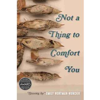 Not a Thing to Comfort You