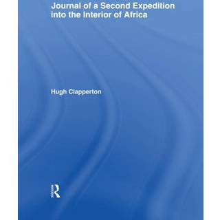Journal of a Second Expedition into the Interior of Africa from the Bight of Benin to Soccatoo
