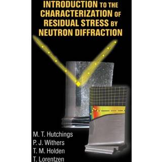 Introduction to the Characterization of Residual Stress by Neutron Diffraction
