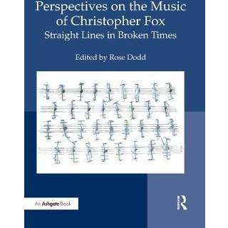 Perspectives on the Music of Christopher Fox