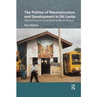 The Politics of Reconstruction and Development in Sri Lanka