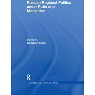 Russian Regional Politics under Putin and Medvedev